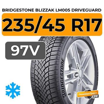 Bridgestone Blizzak LM005 DriveGuard 235/45 R17 97V RunFlat