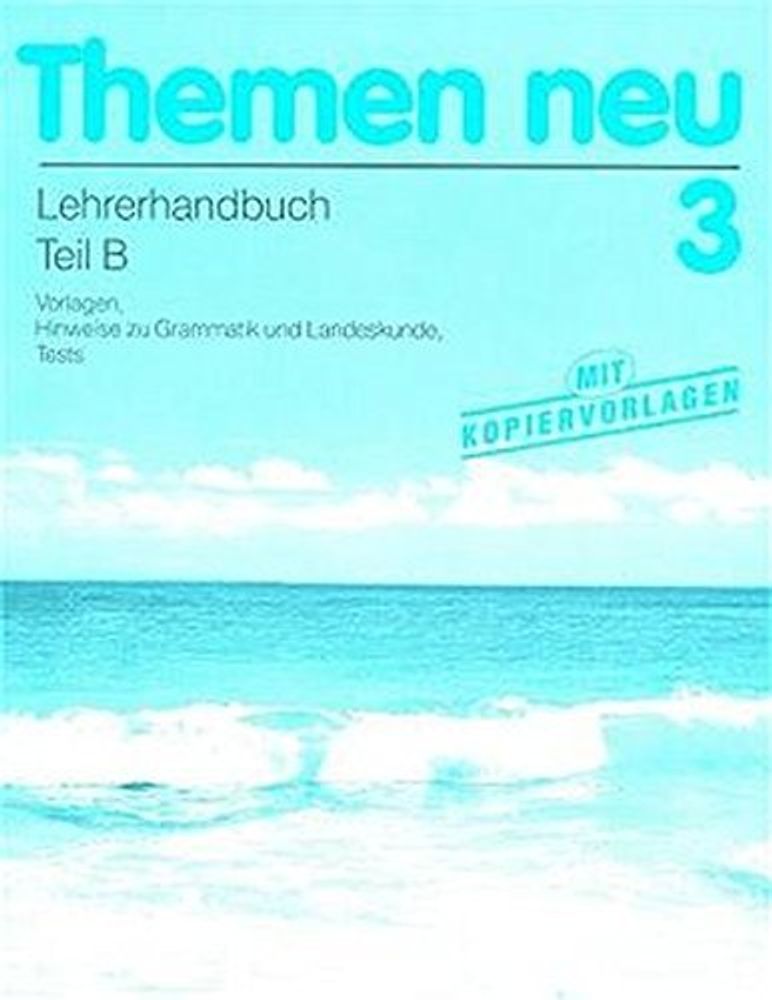 Themen neu 3 Lehrerhandbuch Teil B Themen neu 3 Lehrerhandbuch Teil B