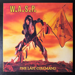 W.A.S.P. - The Last Command (Европа 1985г.)
