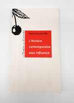 "L'Histoire contemporaine sous influence. Annie Lacroix-Riz