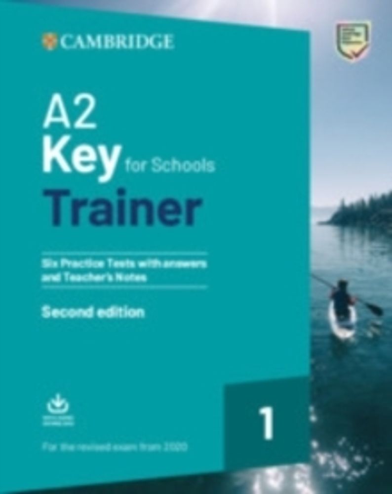 A2 Key for Schools Trainer 1 for the Revised Exam from 2020 Six Practice Tests with Answers and Teacher's Notes with Downloadable Audio A2 Key for Schools Trainer 1 for the Revised Exam from 2020 Six Practice Tests with Answers and Teacher's Notes with Downloadable Audio