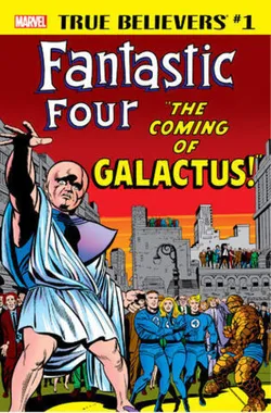 True Believers: Fantastic Four. The coming of Galactus!