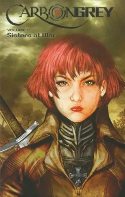 Carbon Grey Volume 1: Sisters at War (На Английском языке)