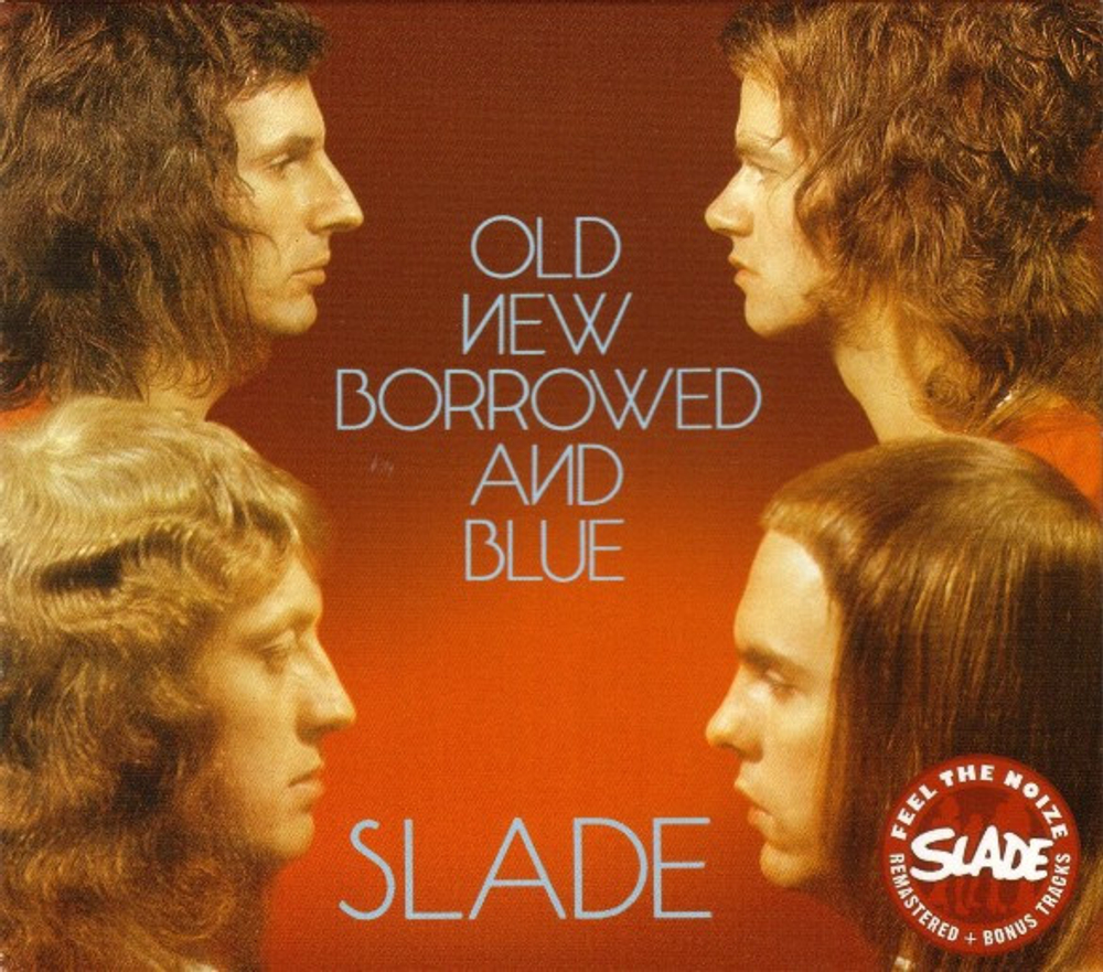 CD: Slade — «Old New Borrowed And Blue» (2006)