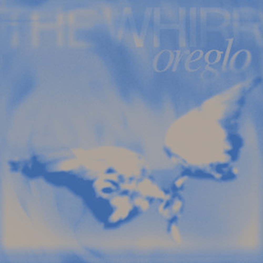 oreglo - The Whirr