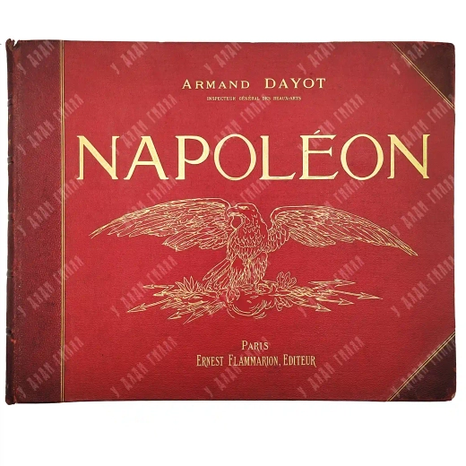 Дайо А. Наполеон [Napoléon] Париж: Ernest Flammarion, 1895.