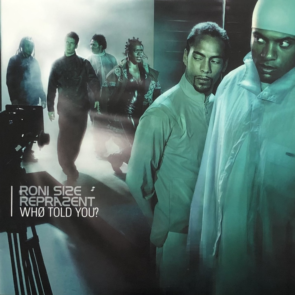 Roni Size & Reprazent	Who Told You?