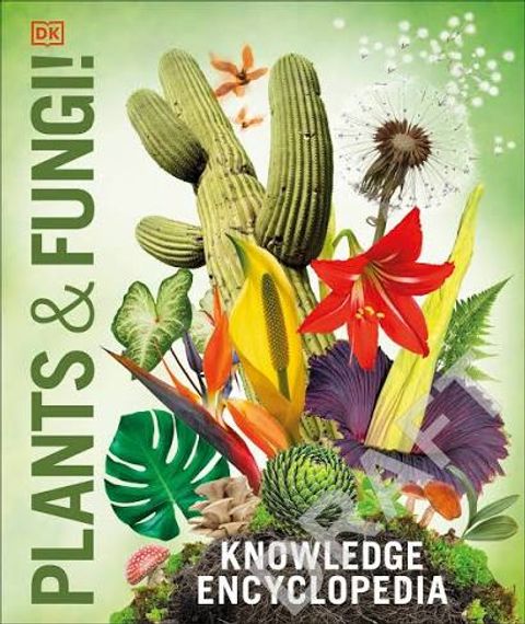 Plants &amp; Fungi! - Knowledge Encyclopedia
