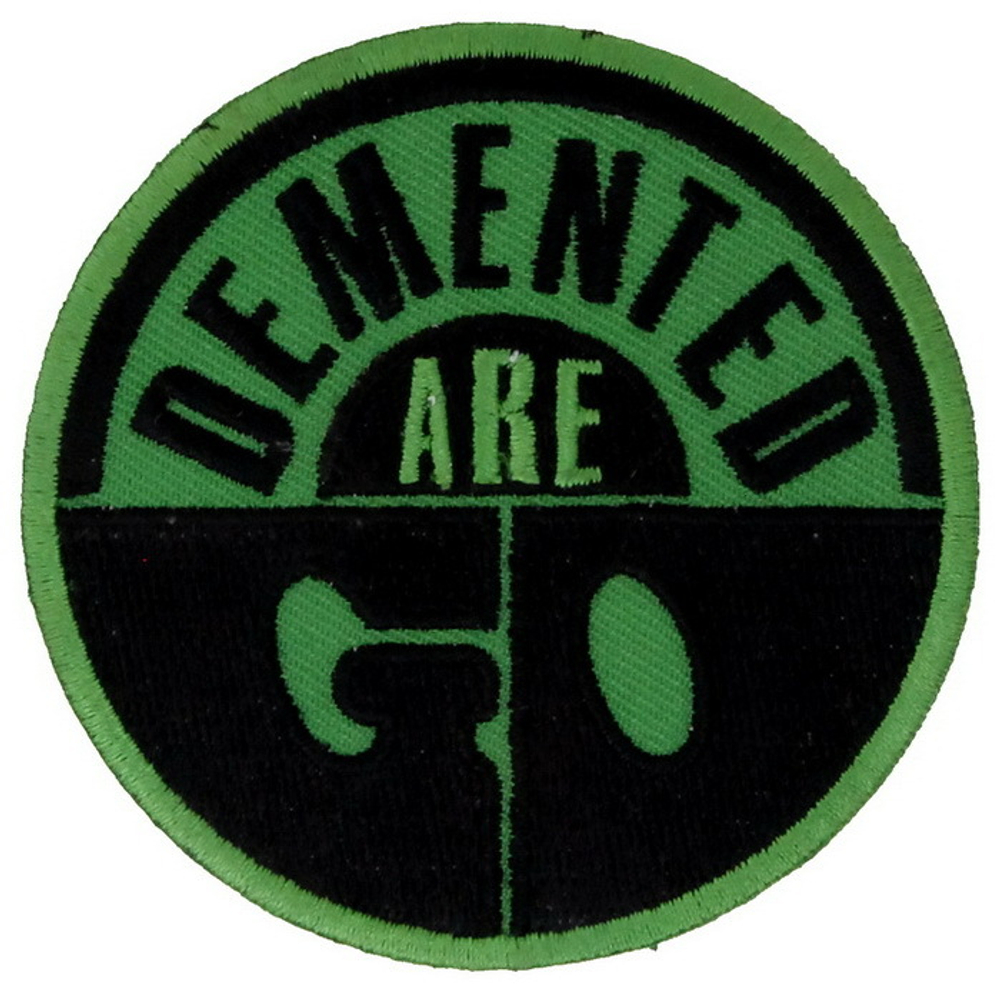 Нашивка Demented Are Go (зеленая)