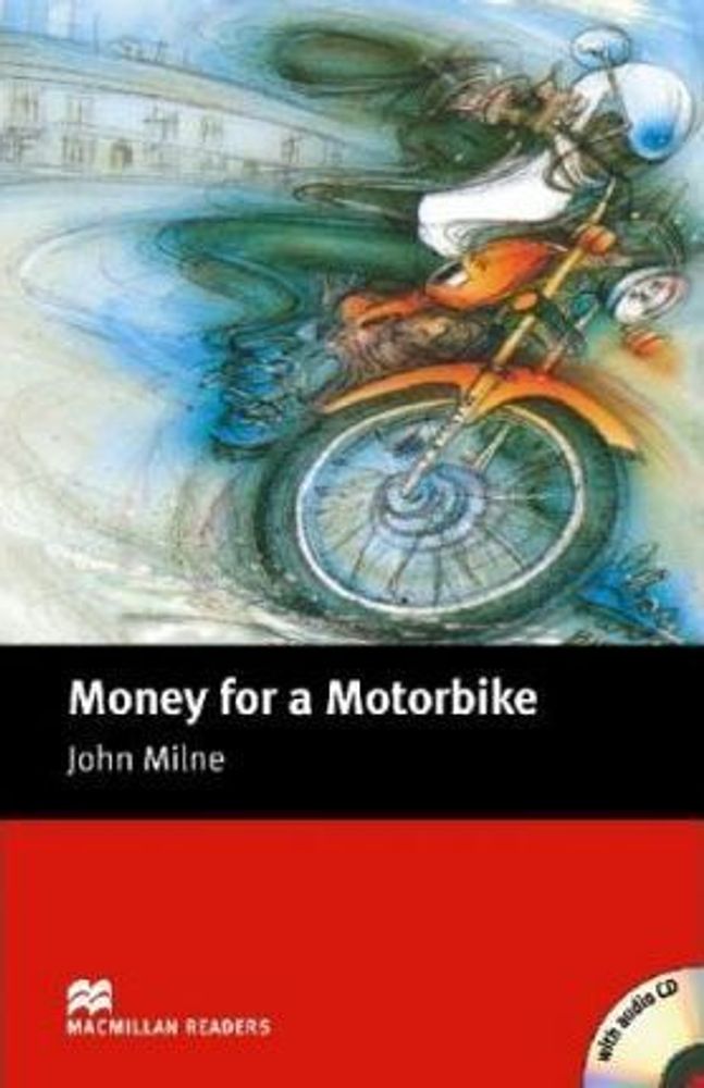 Macmillan Readers Beginner Money For A Motorbike + CD Macmillan Readers Beginner Money For A Motorbike + CD