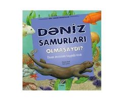 Dəniz samurları olmasaydı