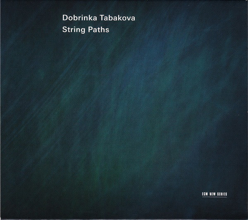 [CD] Dobrinka Tabakova - String Paths - ECM