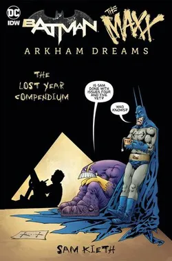 Batman The MAXX: Arkham Dreams Lost Year Compendium