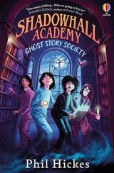Ghost Story Society - Shadowhall Academy