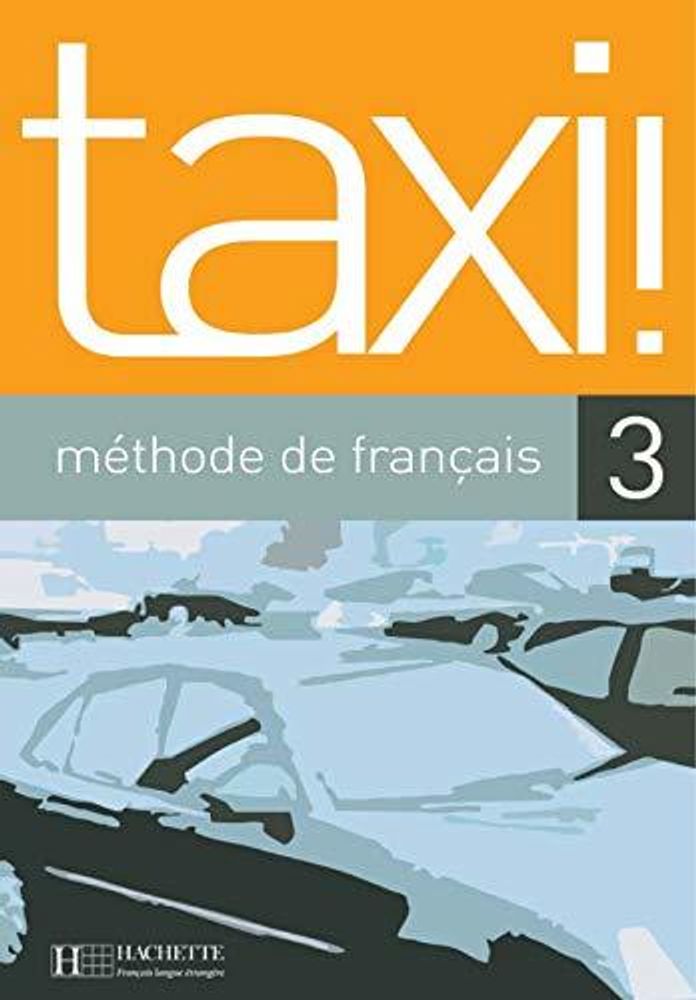 Taxi 3 Livre de l'eleve**