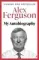 Alex Ferguson: My Biography