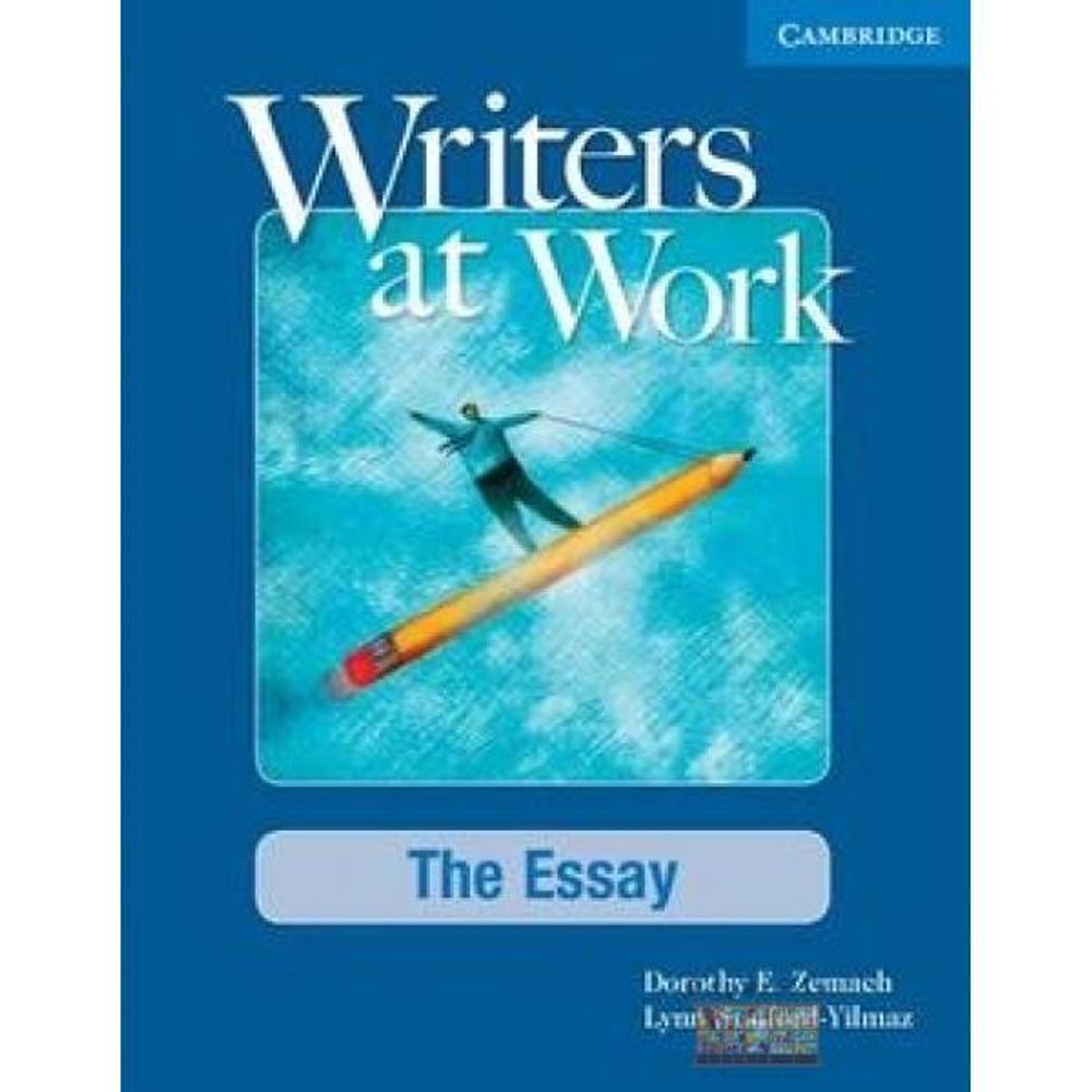Writers at Work: Essay Writers at Work: Essay