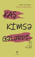 Kaş kimsə gələrdi…