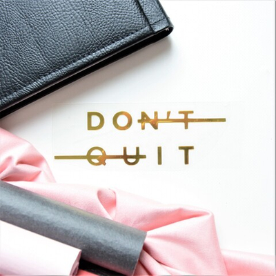 Надпись из термотрансферной пленки "DON'T QUIT"