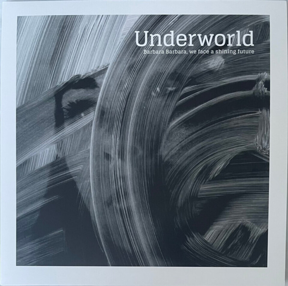 Underworld / Barbara Barbara We Face A Shining Future (Limited Edition)(LP)