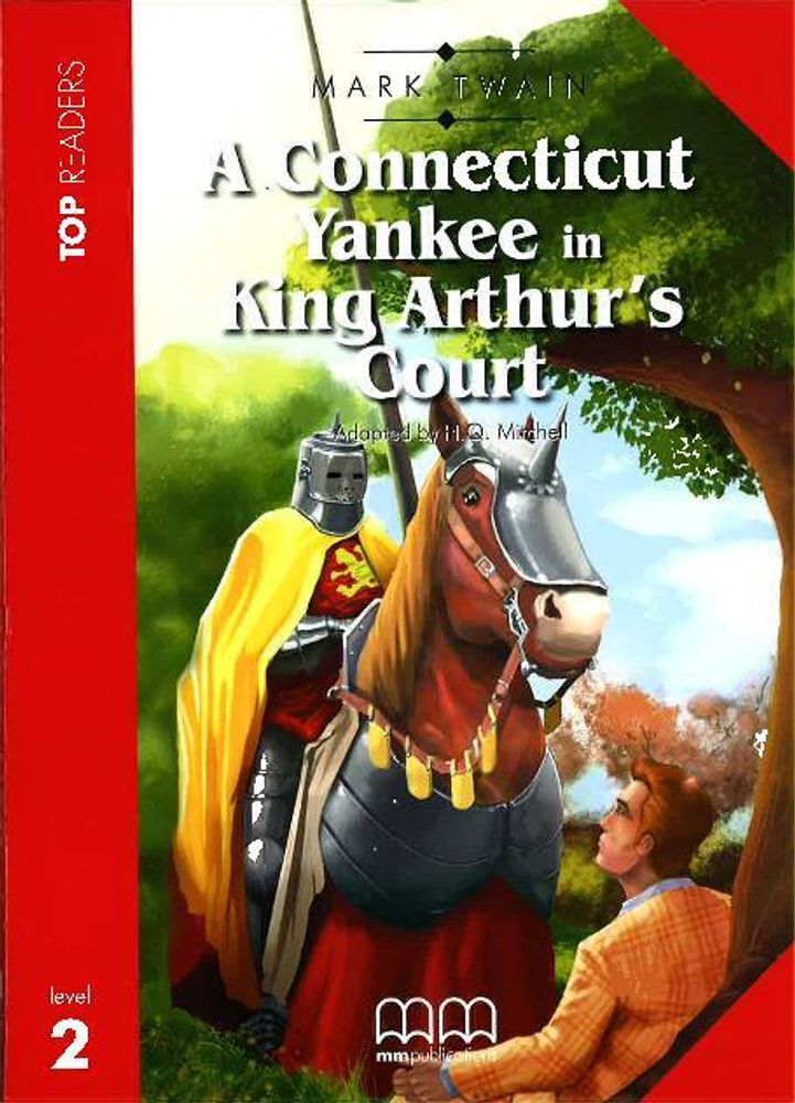 A Connecticut Yankee in King Arthur's Court Student's Book Pack (Incl. Glossary + CD) A Connecticut Yankee in King Arthur's Court Student's Book Pack (Incl. Glossary + CD)