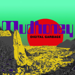 Mudhoney	Digital Garbage
