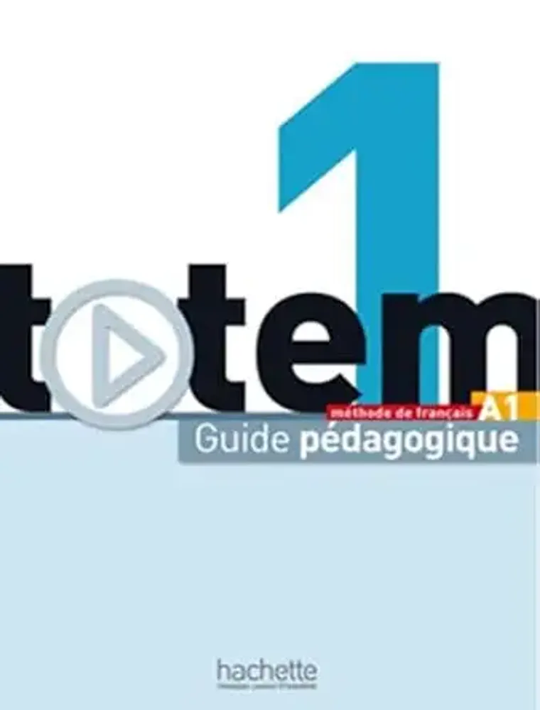 Totem 1 guide pedagogique !! Книга для учителя !!!! Totem 1 guide pedagogique !! Книга для учителя !!!!
