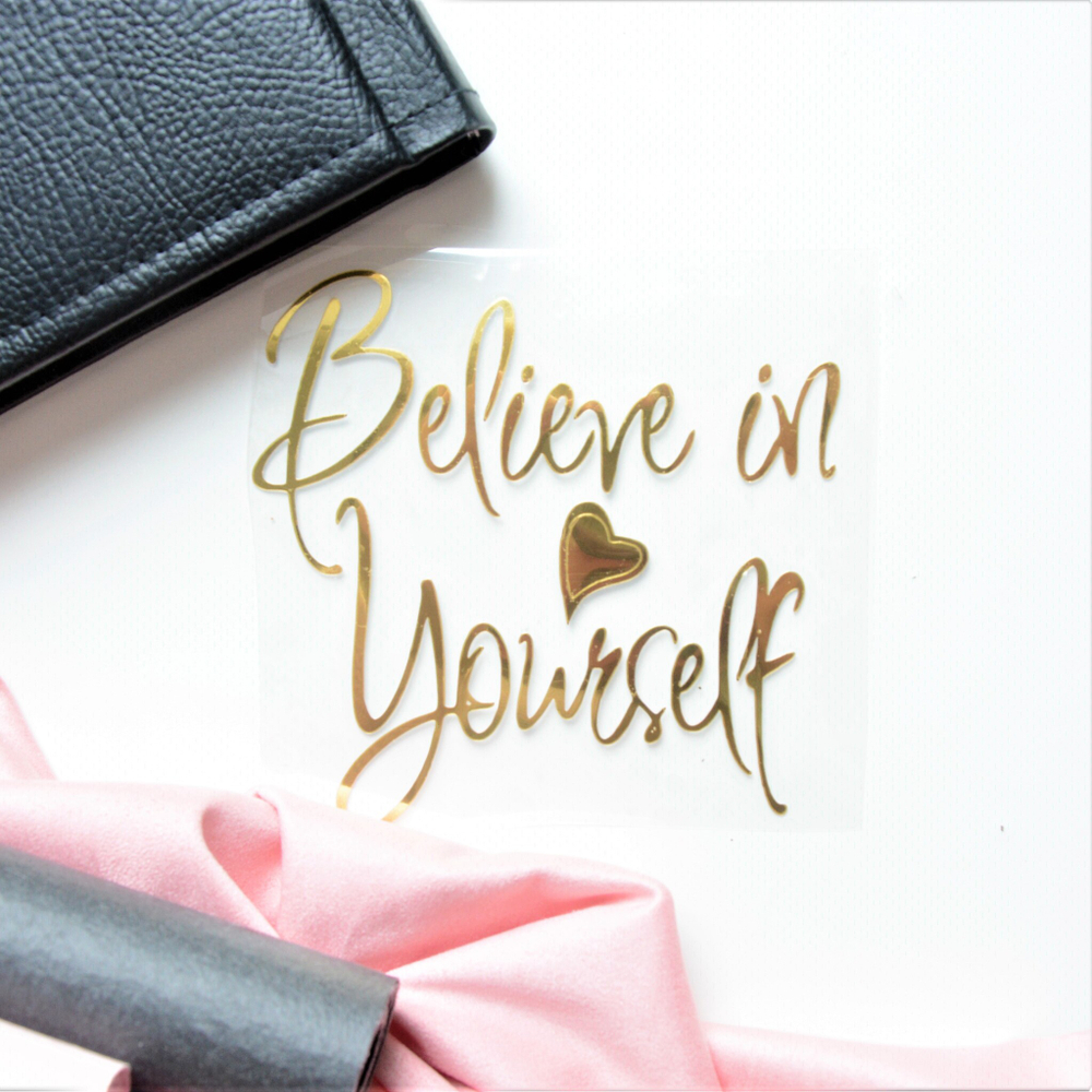 Надпись из термотрансферной пленки "Belive in yourself"