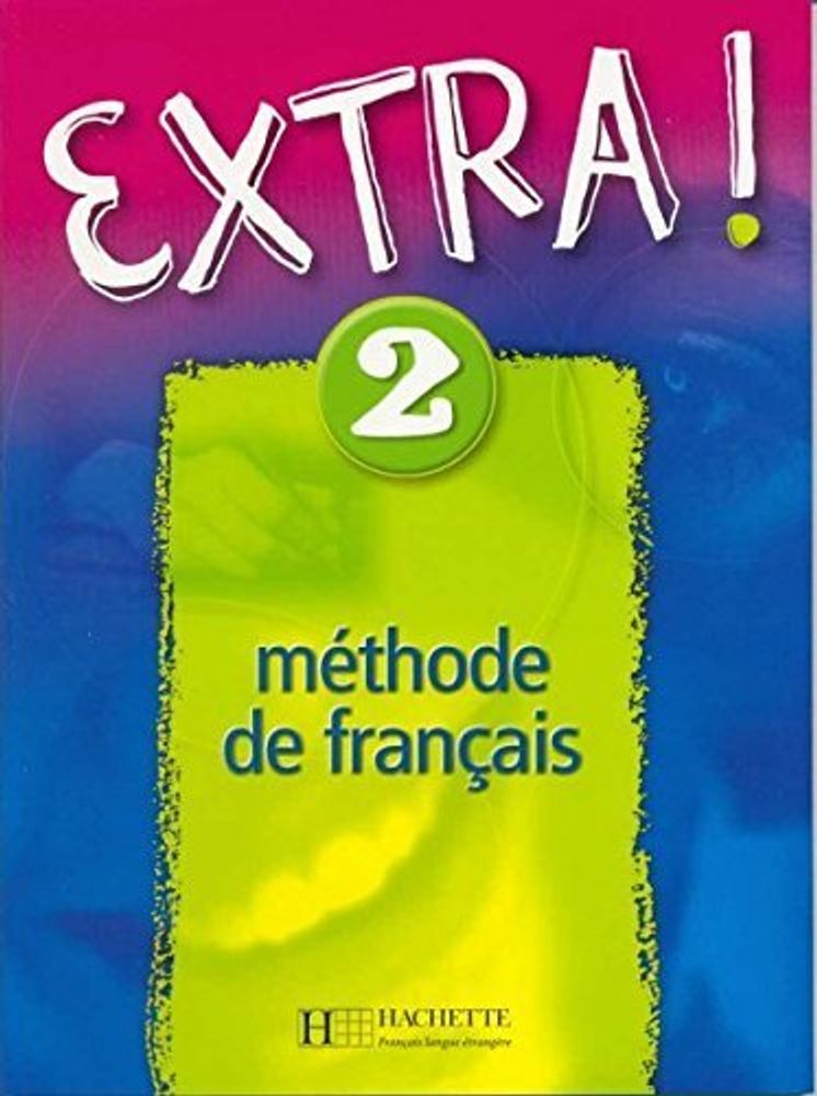 Extra 2 Livre de l'eleve ** Extra 2 Livre de l'eleve **