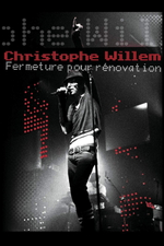Christophe Willem / Fermeture Pour Renovation (Blu-ray)