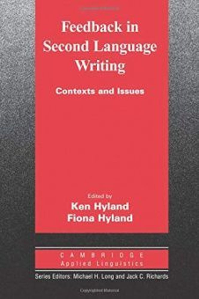 Cambridge Applied Linguistics: Feedback in Second Language Writing: Contexts and Issues Cambridge Applied Linguistics: Feedback in Second Language Writing: Contexts and Issues
