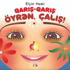 Qarış-qarış, öyrən, çalış!
