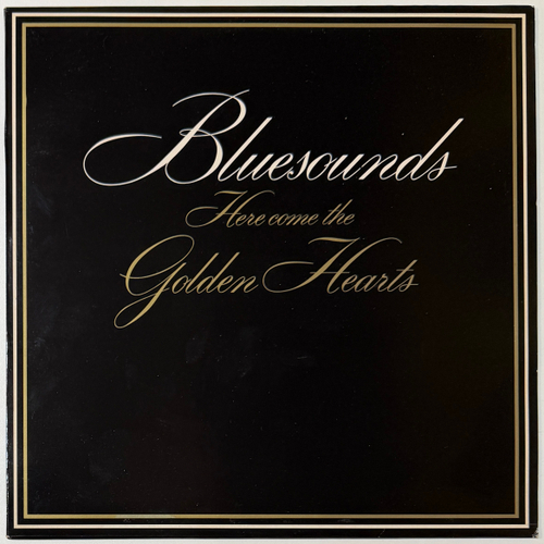 Bluesounds ‎– Here Come The Golden Hearts (Финляндия 1982г.)