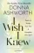 I Wish I Knew