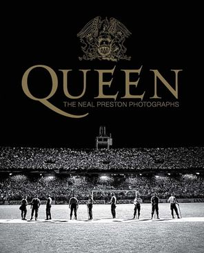 Queen: The Neal Preston Photographs / Neal Preston