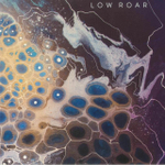 Low Roar - Maybe Tomorrow