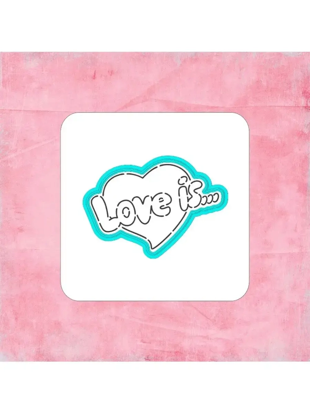 Вырубка трафарет для пряника сердце LOVE IS.... к 14 февраля