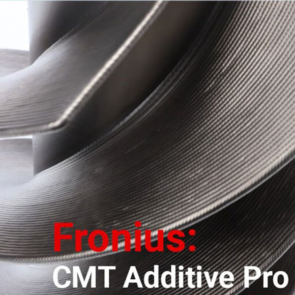 Новая разработка Fronius: CMT Additive Pro Новая разработка Fronius: CMT Additive Pro