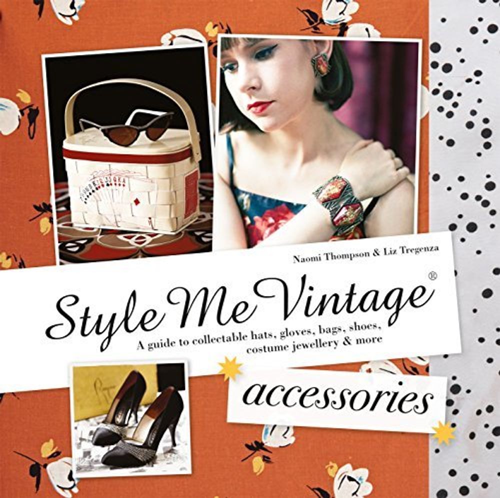 Style Me Vintage: Accessories Style Me Vintage: Accessories