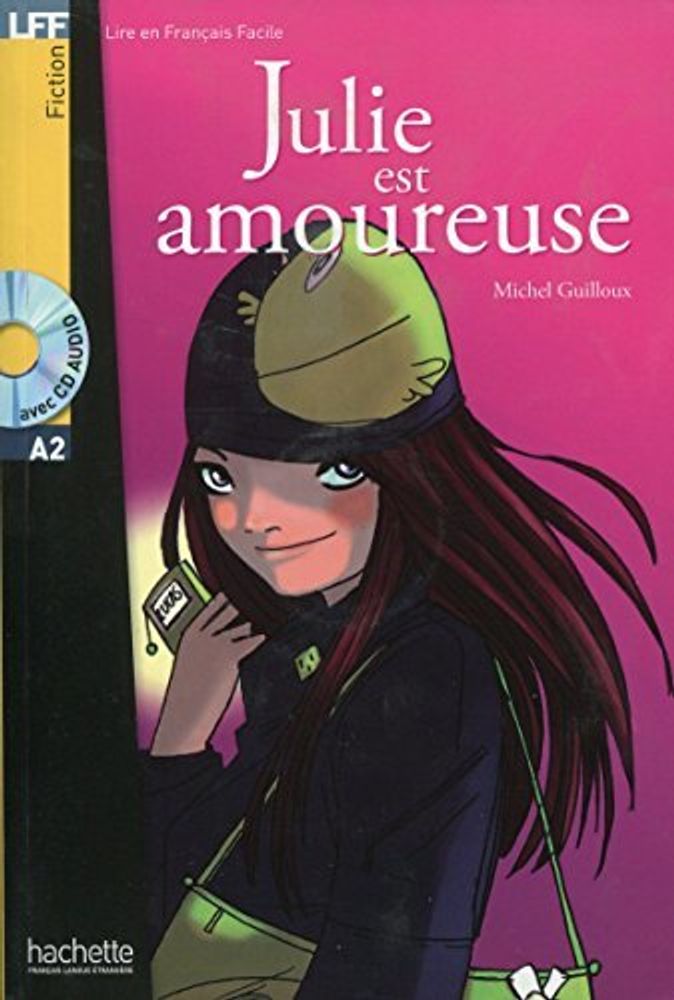 LFF: Julie est amoureuse + CD audio, A2 LFF: Julie est amoureuse + CD audio, A2