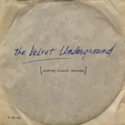 Виниловая пластинка. The Velvet Underground – Scepter Studios Sessions