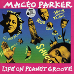 Maceo Parker	Life On Planet Groove