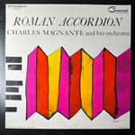 Charles Magnante And His Orchestra ‎– Roman Accordion (США 1963г.)