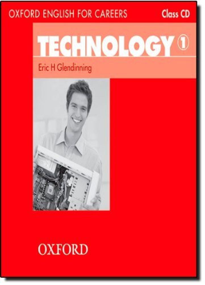 OXF ENG FOR CAREERS:TECHNOLOGY 1 CL CD OXF ENG FOR CAREERS:TECHNOLOGY 1 CL CD