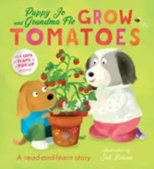 Puppy Jo and Grandma Flo Grow Tomatoes