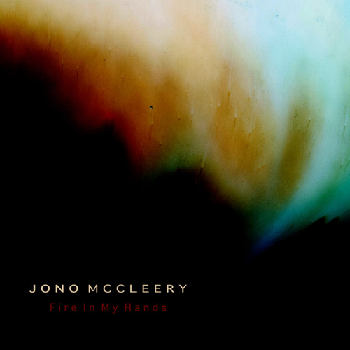 Jono McCleery - Fire In My Hands - 7''