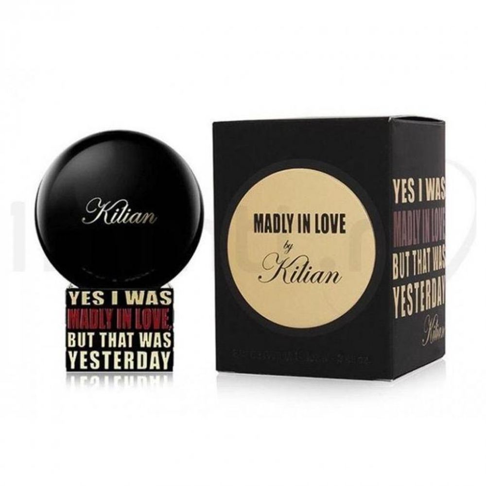 Yes I was Madly in Love, But That Was Yesterday by Kilian