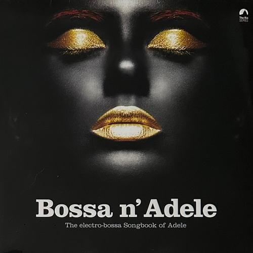 Сборник Bossa N' Adele - The Electro-Bossa Songbook Of Adele (Франция 2022г.)