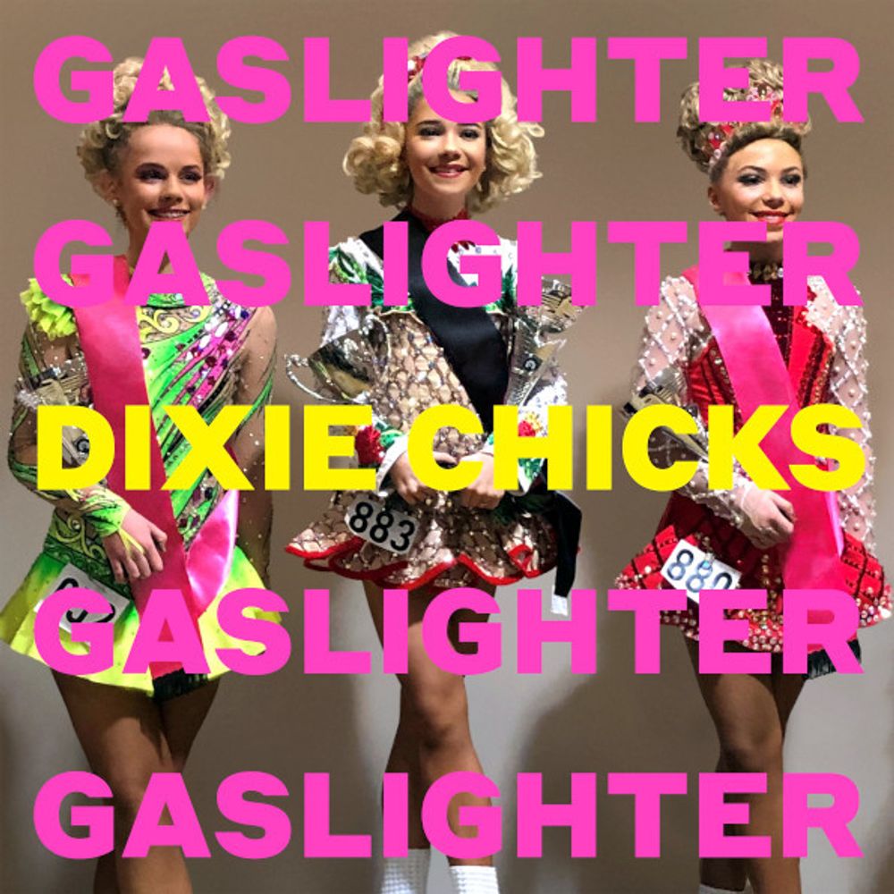 Dixie Chicks / Gaslighter (CD) Dixie Chicks / Gaslighter (CD)