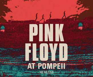 Pink Floyd "Pink Floyd At Pompeii MCMLXXII" — Новый концертный релиз на виниле и CD!